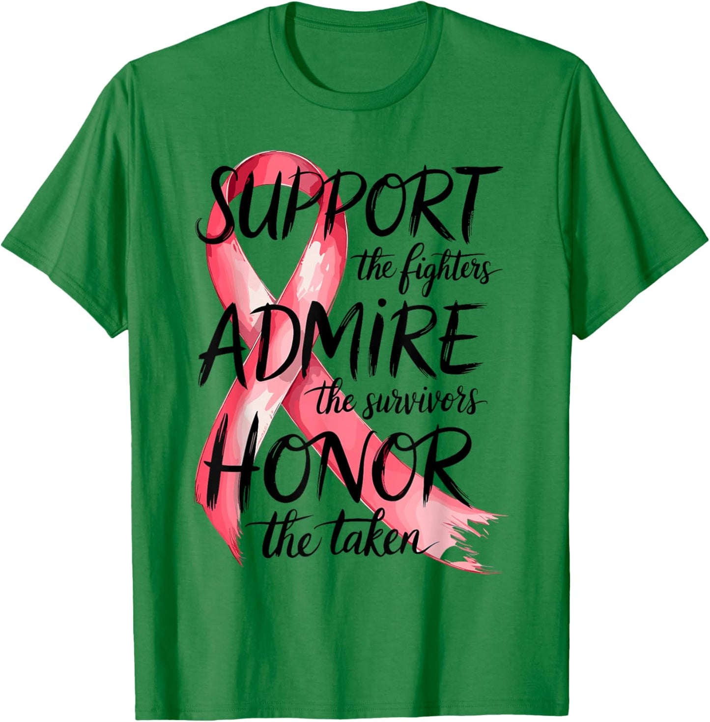 Support Admire Honor Breast Cancer Awareness Warrior Ribbon T-Shirt - T-Shirt | Irish Green
