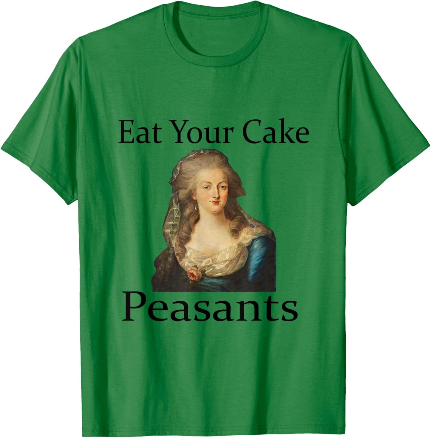 Marie Antionette Let Them Eat Cake T-Shirt - T-Shirt | Irish Green