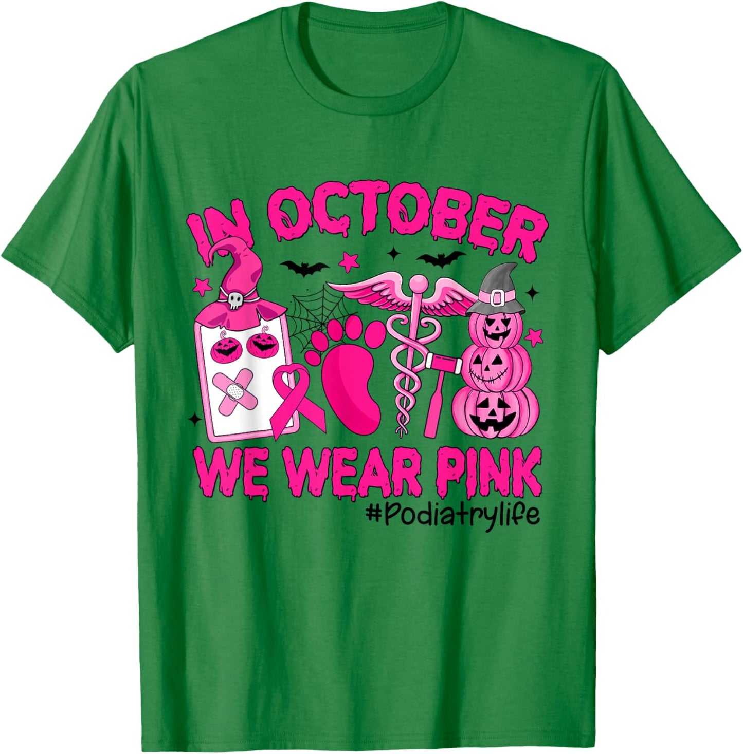 in October We Wear Pink Breast Cancer Podiatry Life T-Shirt - T-Shirt | Irish Green