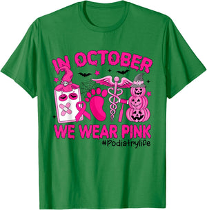 in October We Wear Pink Breast Cancer Podiatry Life T-Shirt - T-Shirt | Irish Green
