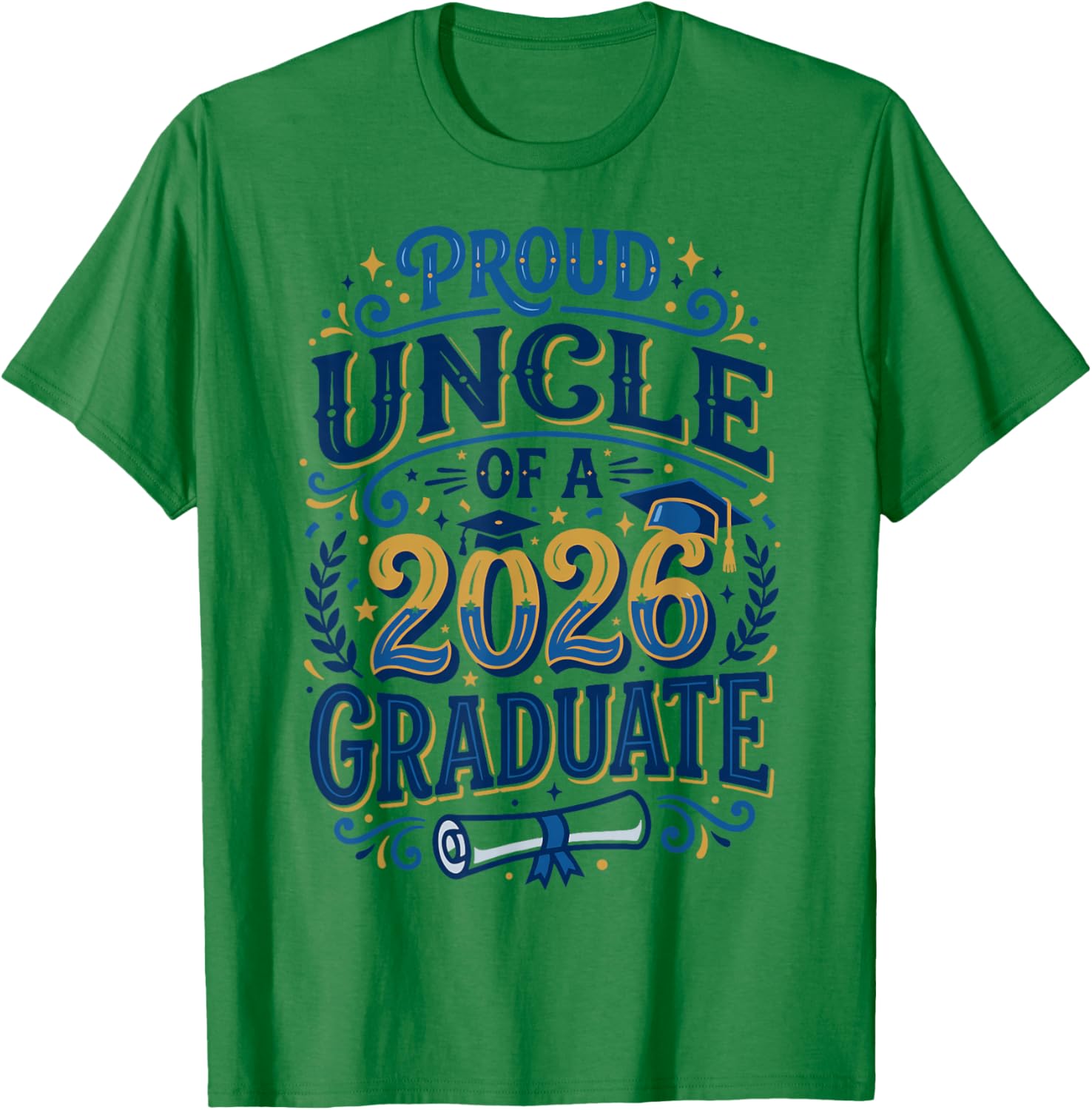 Proud Uncle of A 2026 Graduate Senior Grad Family Graduation T-Shirt - T-Shirt | Irish Green