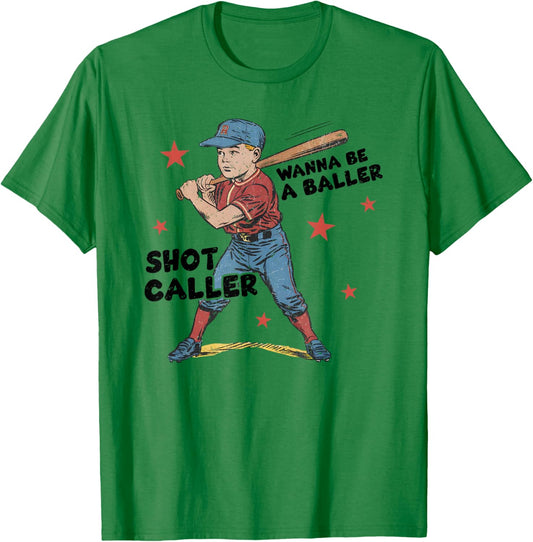 Wanna Be A Baller Shot Caller, Vintage Baseball Season T-Shirt - T-Shirt | Irish Green