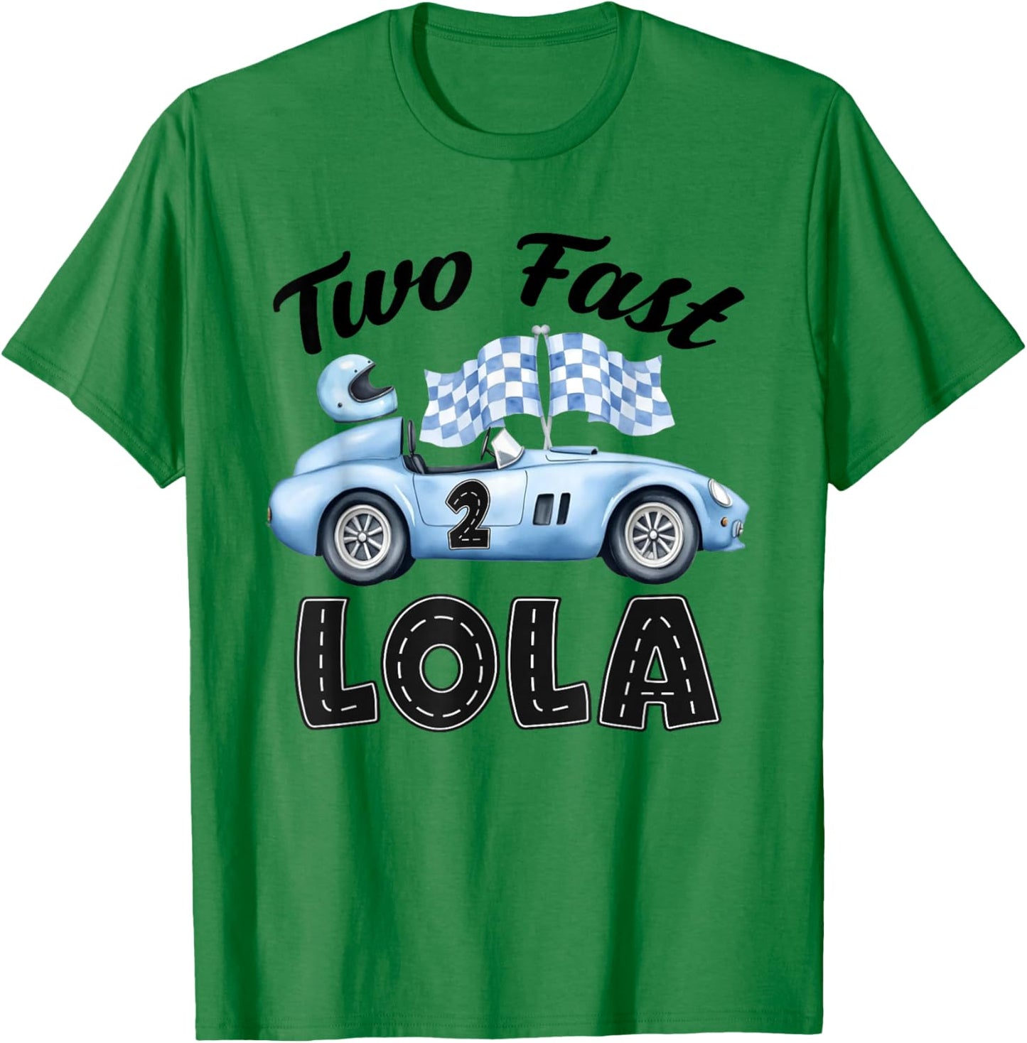 Two Fast Lola of The Birthday Boy Racing Car Party T-Shirt - T-Shirt | Irish Green