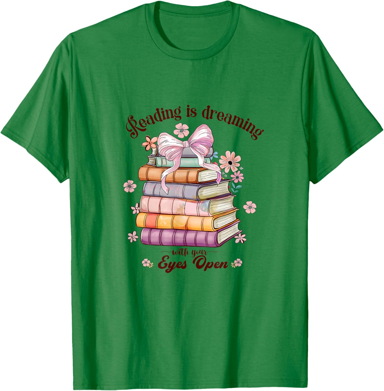Reading is dreaming with your eyes open T-Shirt - T-Shirt | Irish Green