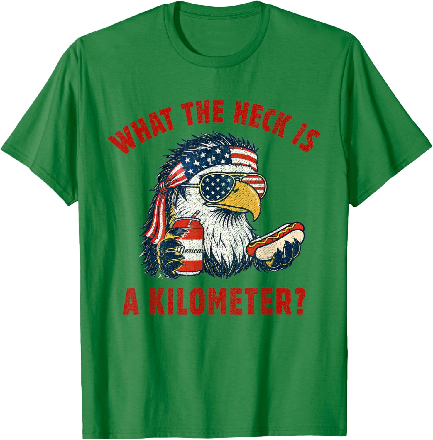 Funny 4th of July Eagle What The Heck is A Kilometer T-Shirt - T-Shirt | Irish Green