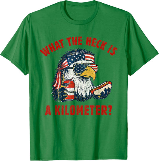 Funny 4th of July Eagle What The Heck is A Kilometer T-Shirt - T-Shirt | Irish Green