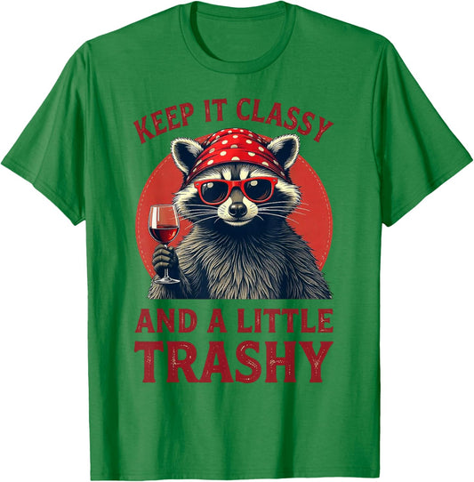 Keep It Classy and A Little Trashy - Funny Raccoon Wine T-Shirt - T-Shirt | Irish Green