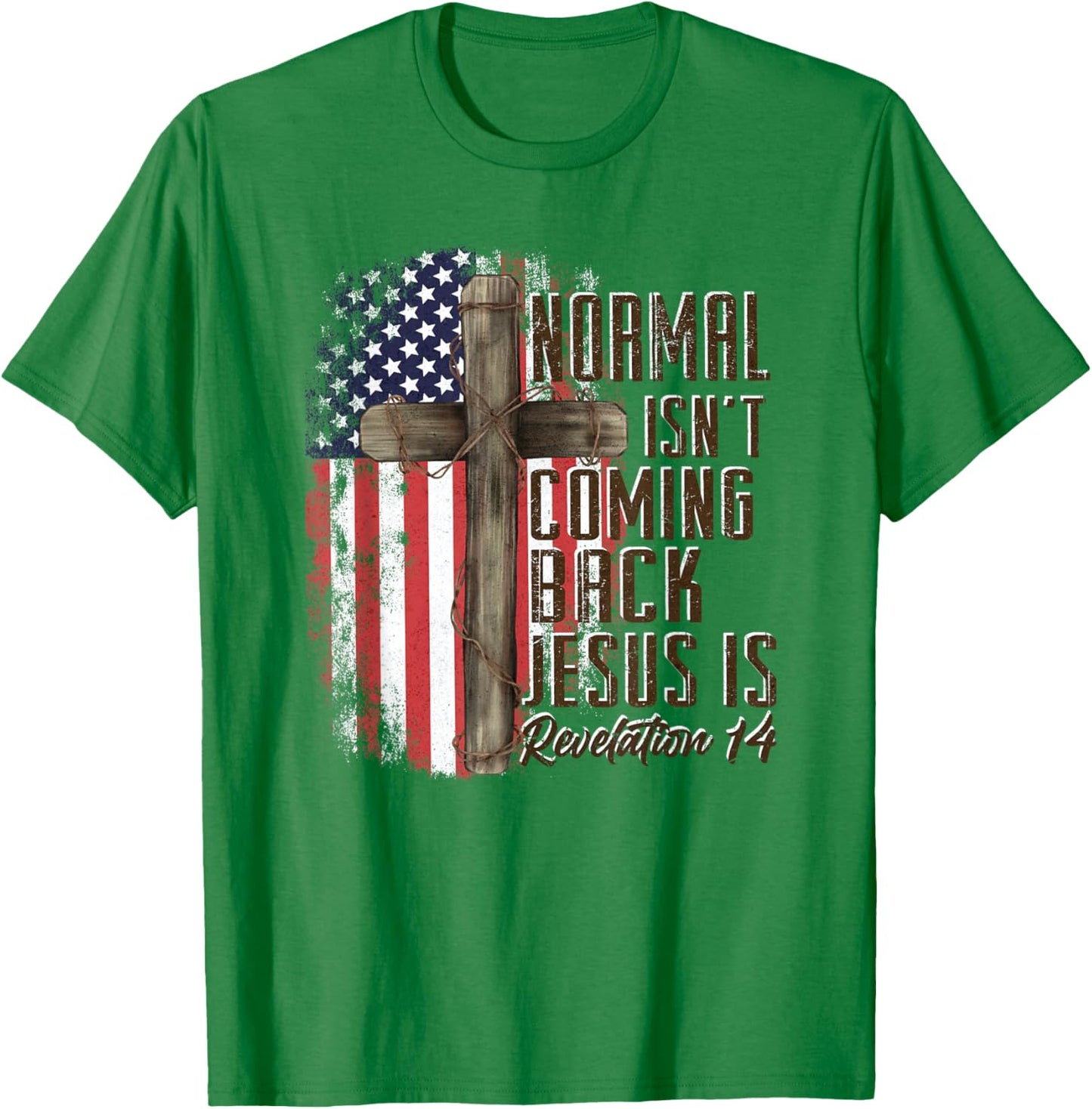 Normal Isn't Coming Back Jesus is Christian American Flag T-Shirt - T-Shirt | Irish Green