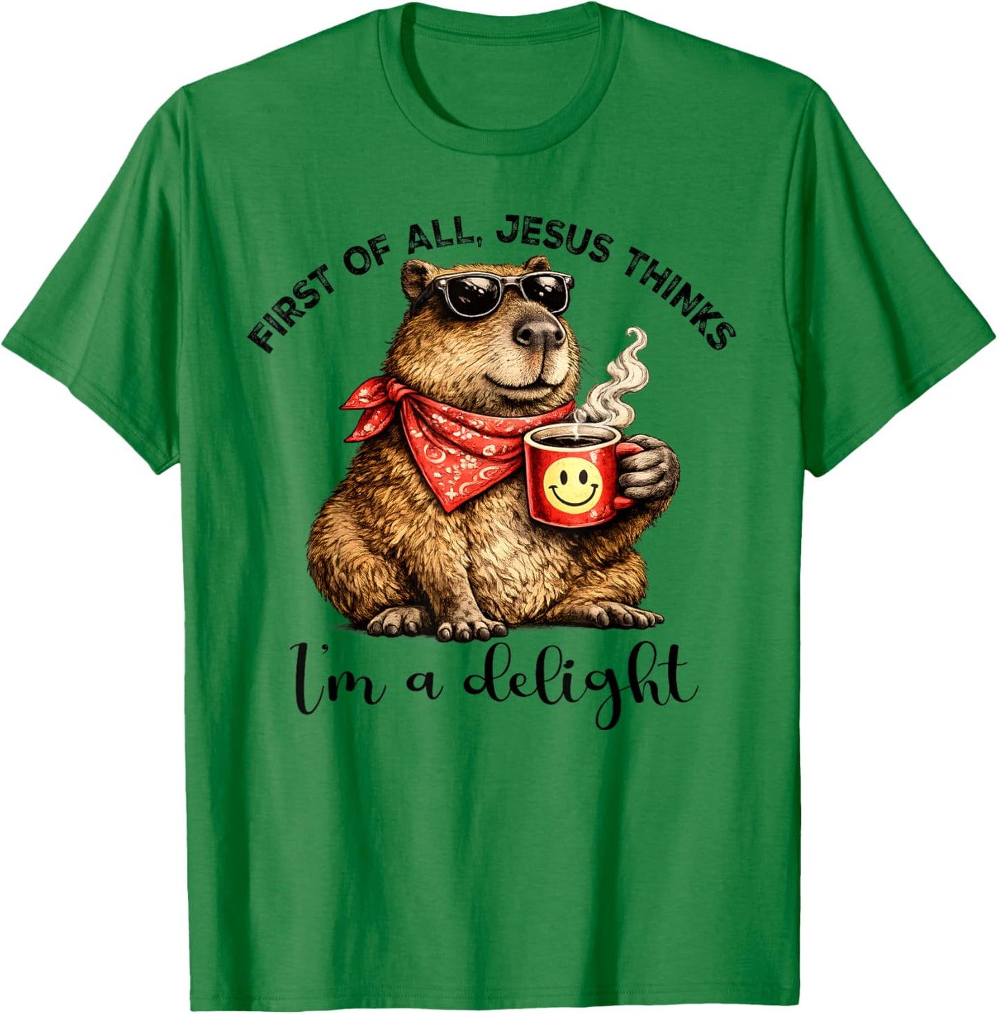 Christian Capybara First of All Jesus Thinks I'm A Delight T-Shirt - T-Shirt | Irish Green