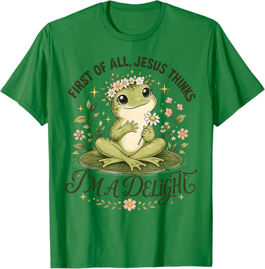 First of All Jesus Thinks I'm A Delight Funny Christian T-Shirt - T-Shirt | Irish Green