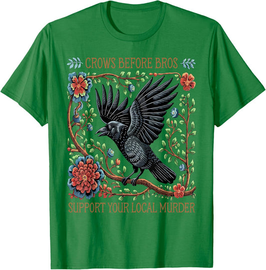 Support Your Local Murder Crows Before Bros Funny T-Shirt - T-Shirt | Irish Green