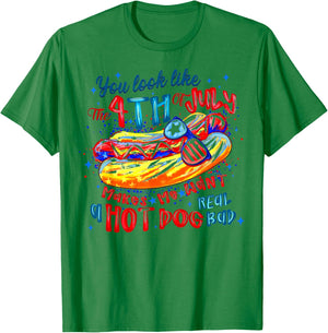 You Look Like The 4th of July, Makes Me Want A Hot Dog T-Shirt - T-Shirt | Irish Green