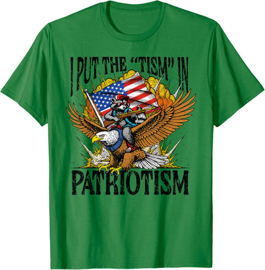 I Put Tism in Patriotism Raccoon Bald Eagle 4th of July USA T-Shirt - T-Shirt | Irish Green