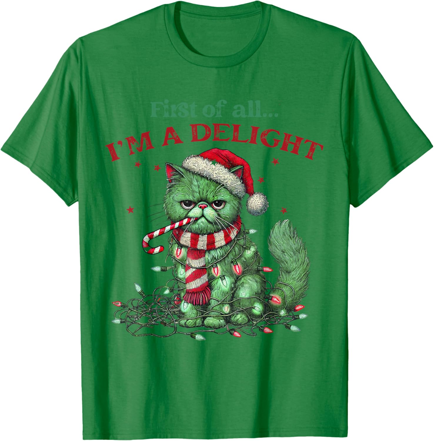 Snarky Christmas Cat First Of All I'm A Delight Sarcastic Women T-Shirt - T-Shirt | Irish Green