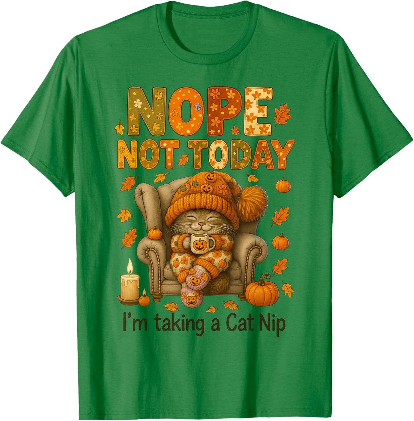 HUGvyn Fall Cat Nope Lazy Cat Coffee Cat Autumn Cat Lovers T-Shirt - T-Shirt | Irish Green