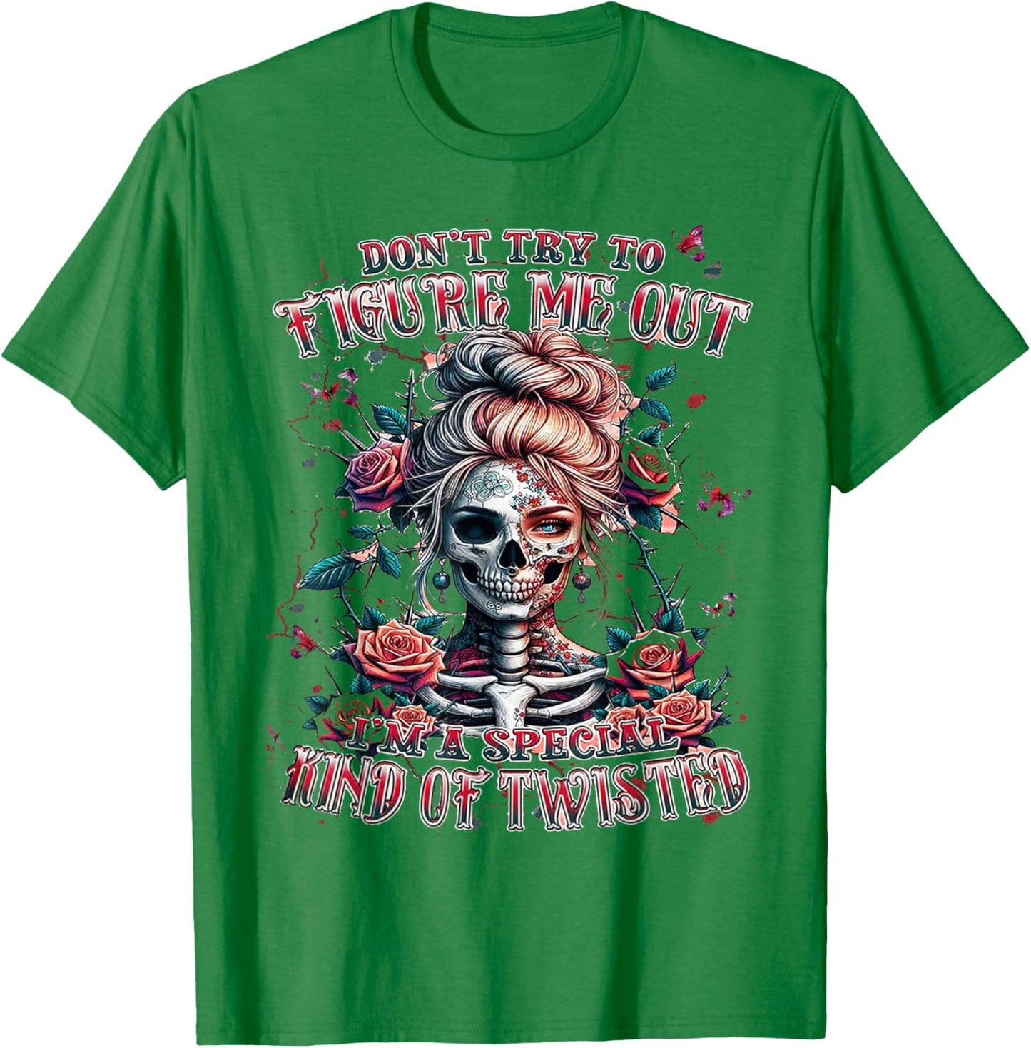 Don't Try To Figure Me Out I'm A Special Kind Of Twisted T-Shirt - T-Shirt | Irish Green