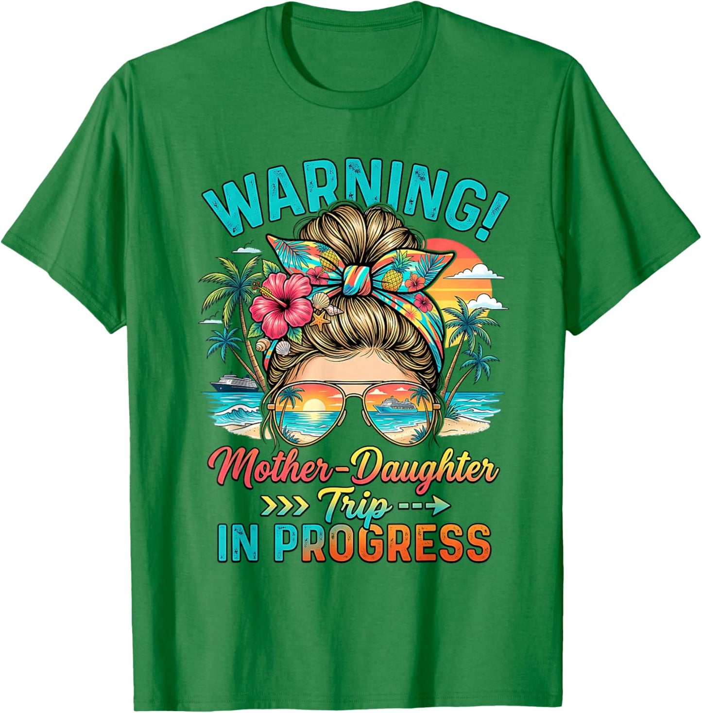 Warning Mother Daughter Trip in Progress Beach Vacation T-Shirt - T-Shirt | Irish Green