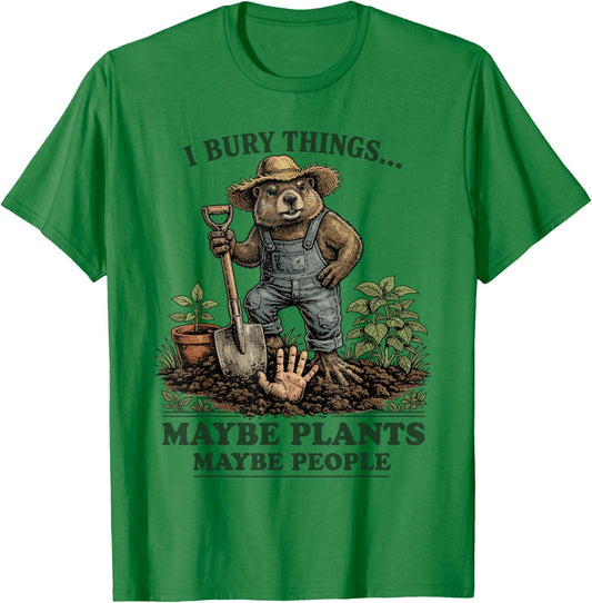 I Bury Things Maybe Plants Maybe People T-Shirt - T-Shirt | Irish Green
