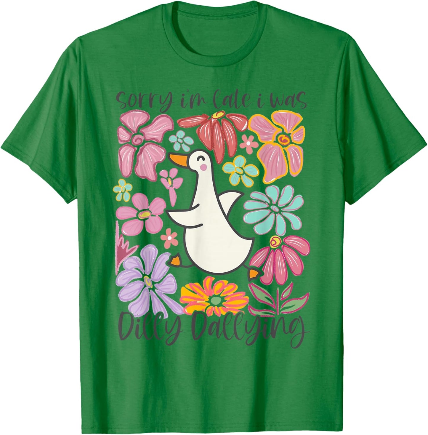 Sorry I'm Late I Was Dilly Dallying Goose Floral Retro T-Shirt - T-Shirt | Irish Green