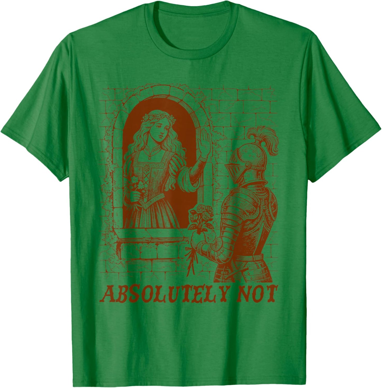 Medieval Knight Castlecore Renaissance Absolutely Not T-Shirt - T-Shirt | Irish Green