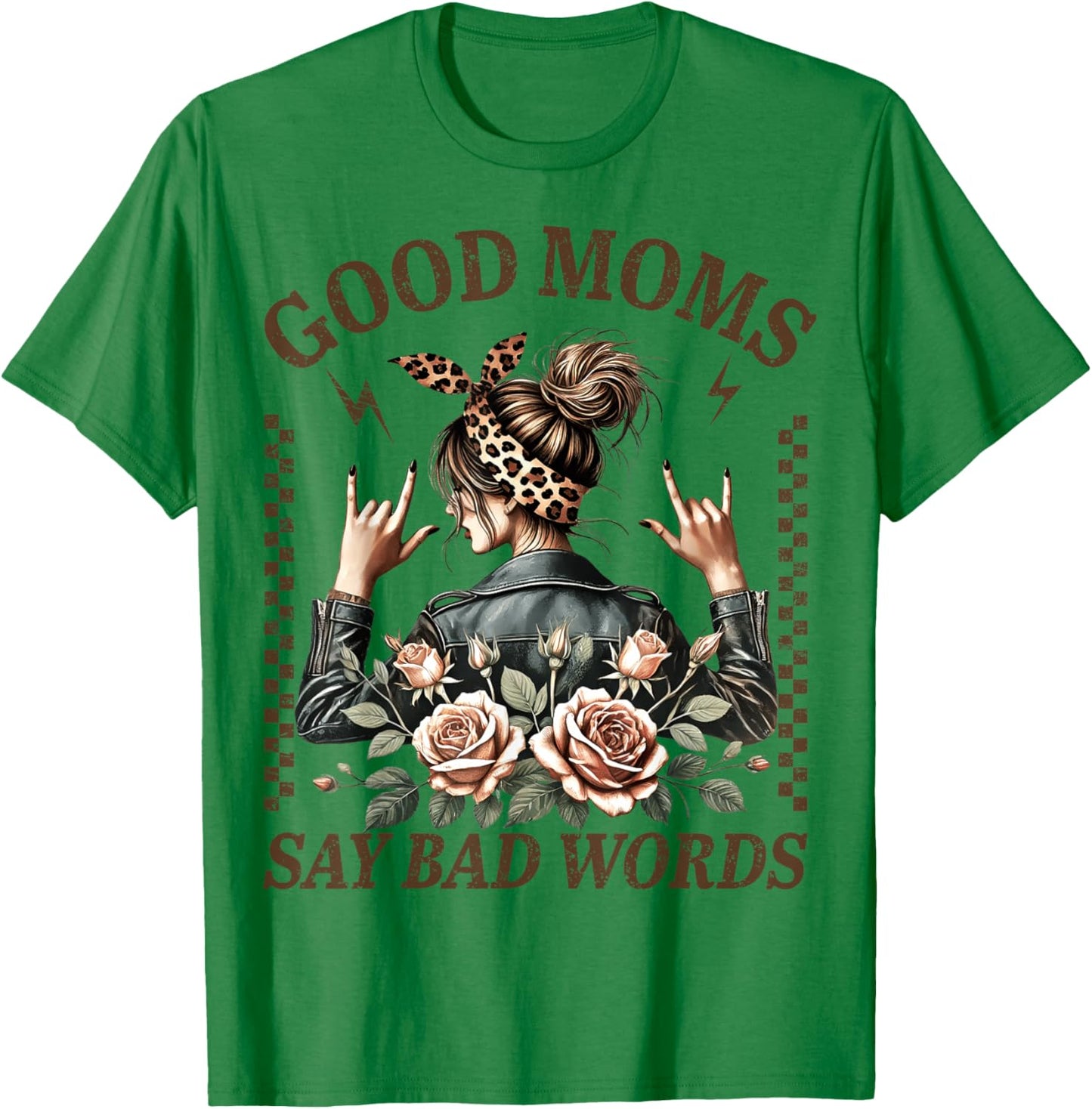 Good Moms Say Bad Words Funny Gift Mom Mama Mother's Day T-Shirt - T-Shirt | Irish Green