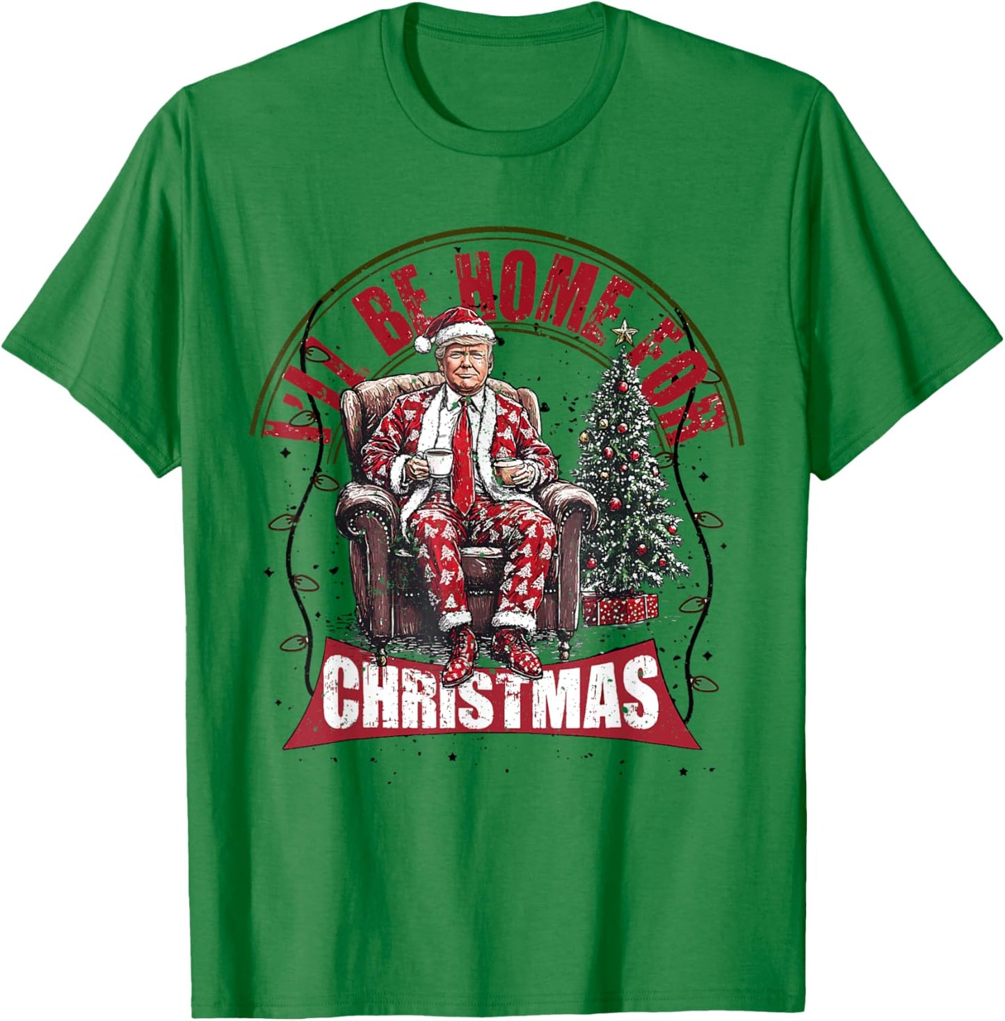 Cute Humorous Trump I'll Be Home For Christmas Election 2024 T-Shirt - T-Shirt | Irish Green
