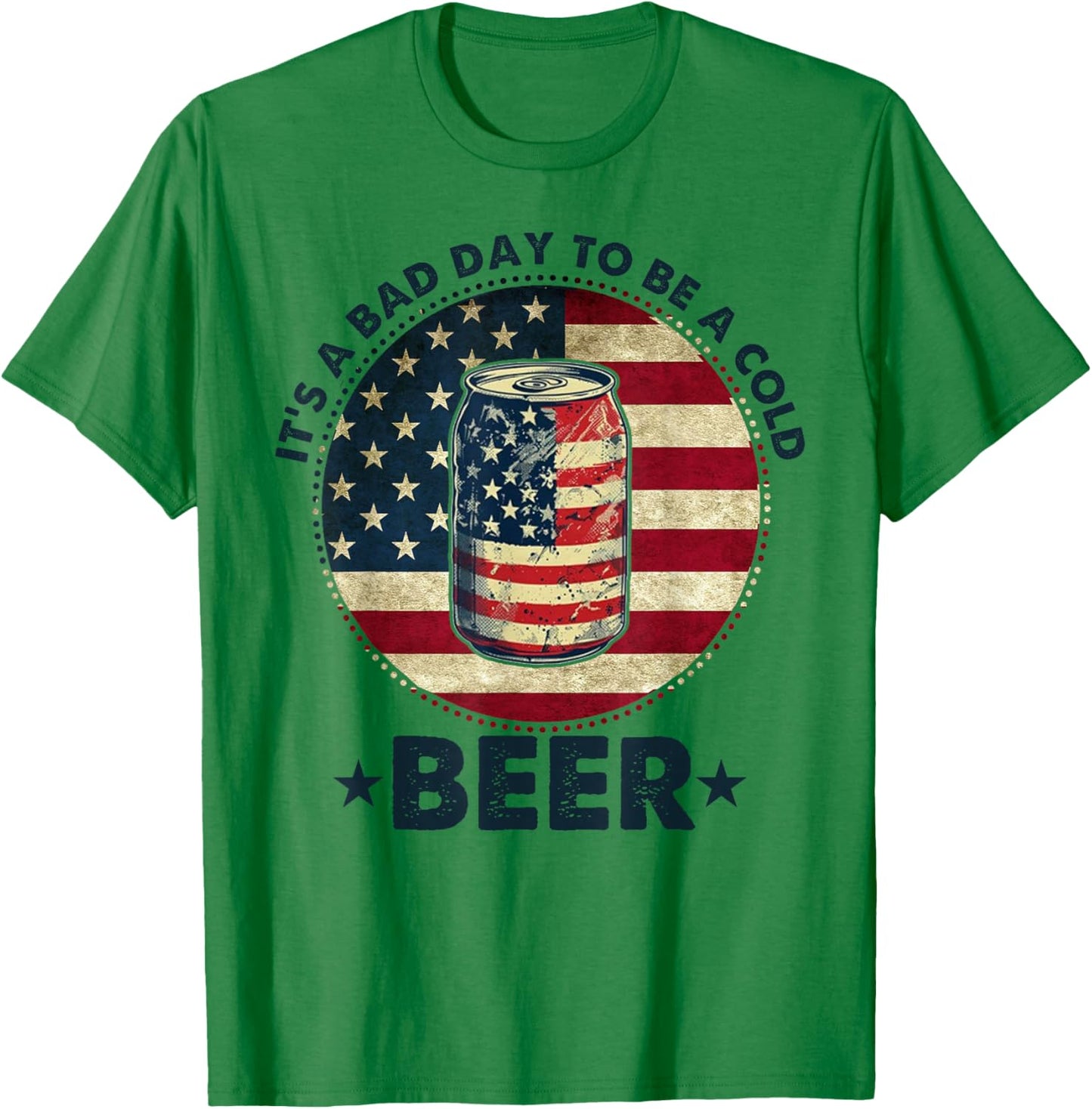 It's a Bad Day to Be a Cold Beer Vintage US Flag 4th of July T-Shirt - T-Shirt | Irish Green