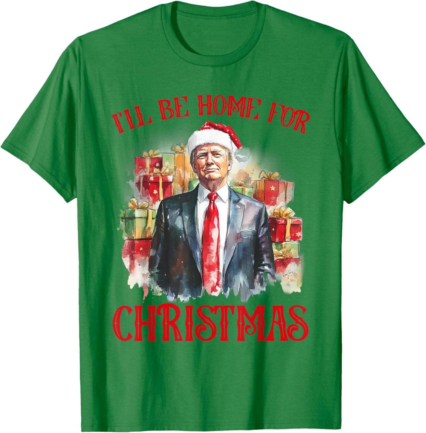 I'll Be Home For Christmas Funny Santa Trump Xmas Pajamas T-Shirt - T-Shirt | Irish Green