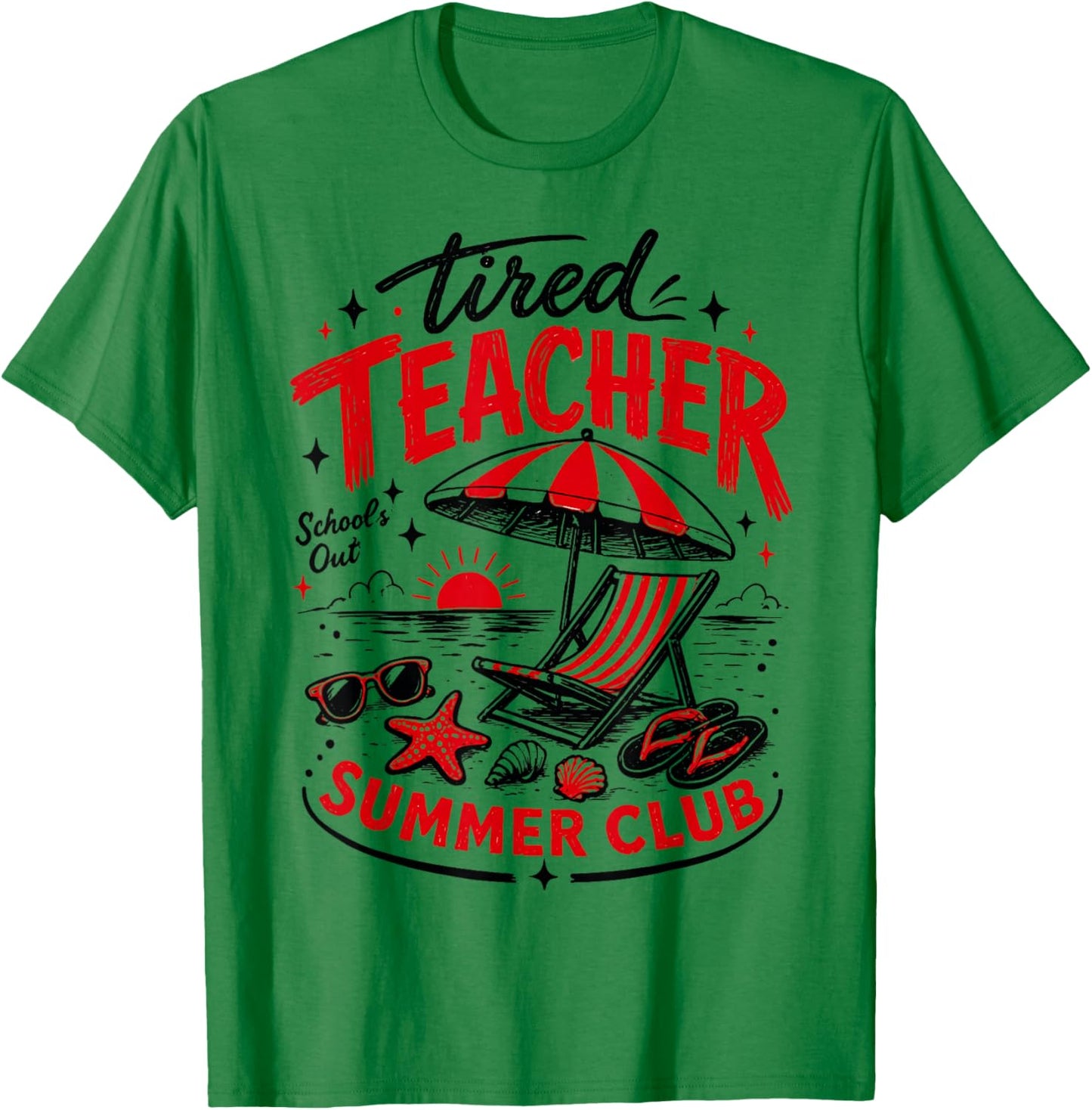 Funny Last Day of School Beach Tired Teachers Summer Club Te T-Shirt - T-Shirt | Irish Green