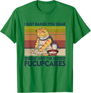 I Just Baked You Some Shut The Fucupcakes Retro Vintage Cat T-Shirt - T-Shirt | Irish Green