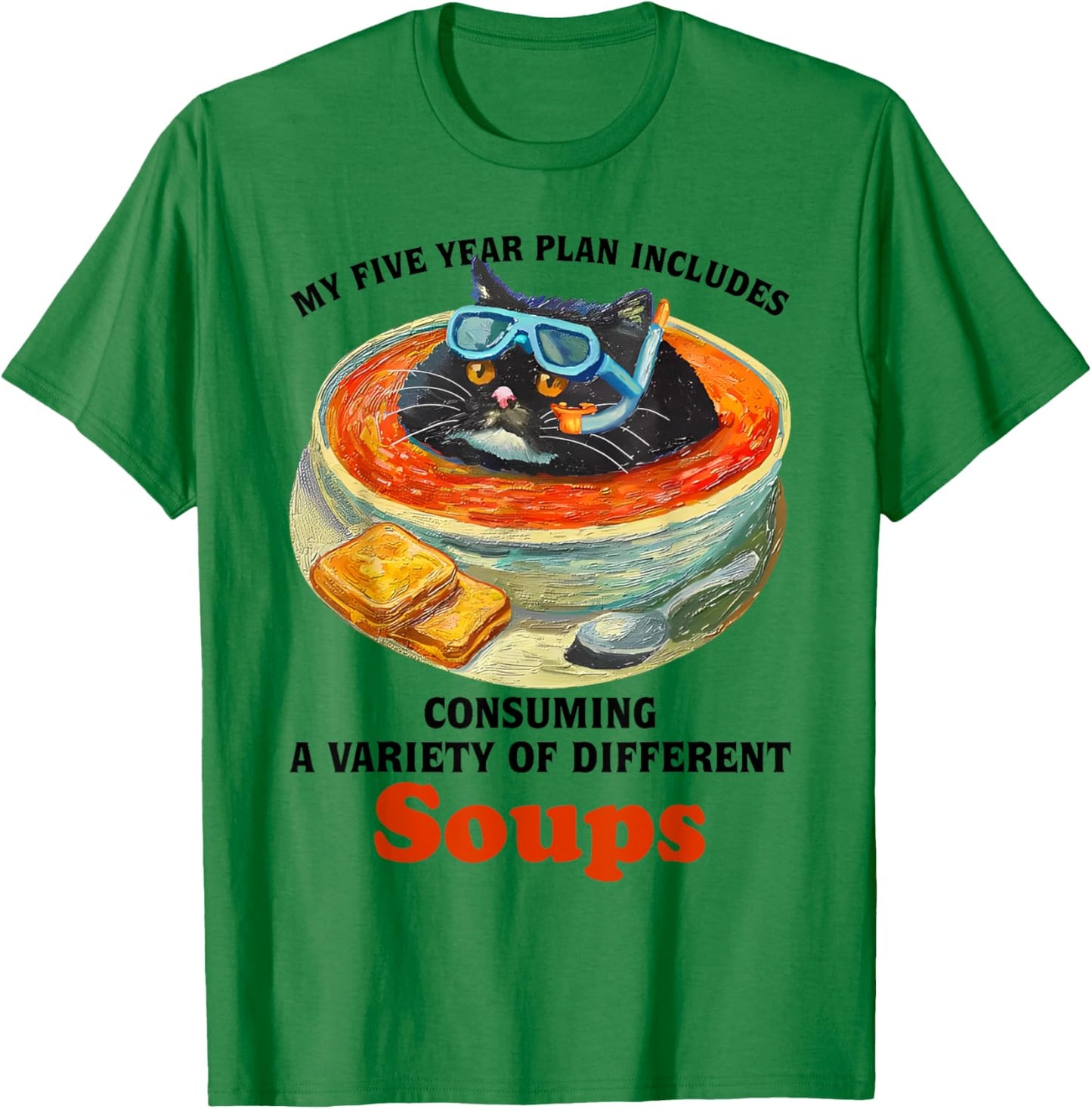 Fat Cat Soup Bowl My Five Year Plan Includes Consuming Soups Men Women T-Shirt - T-Shirt | Irish Green