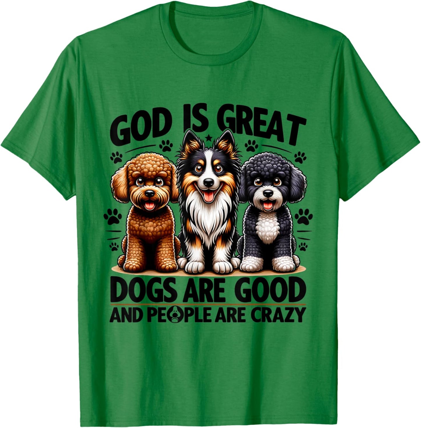 God is great dogs are good people are crazy Retro T-Shirt - T-Shirt | Irish Green