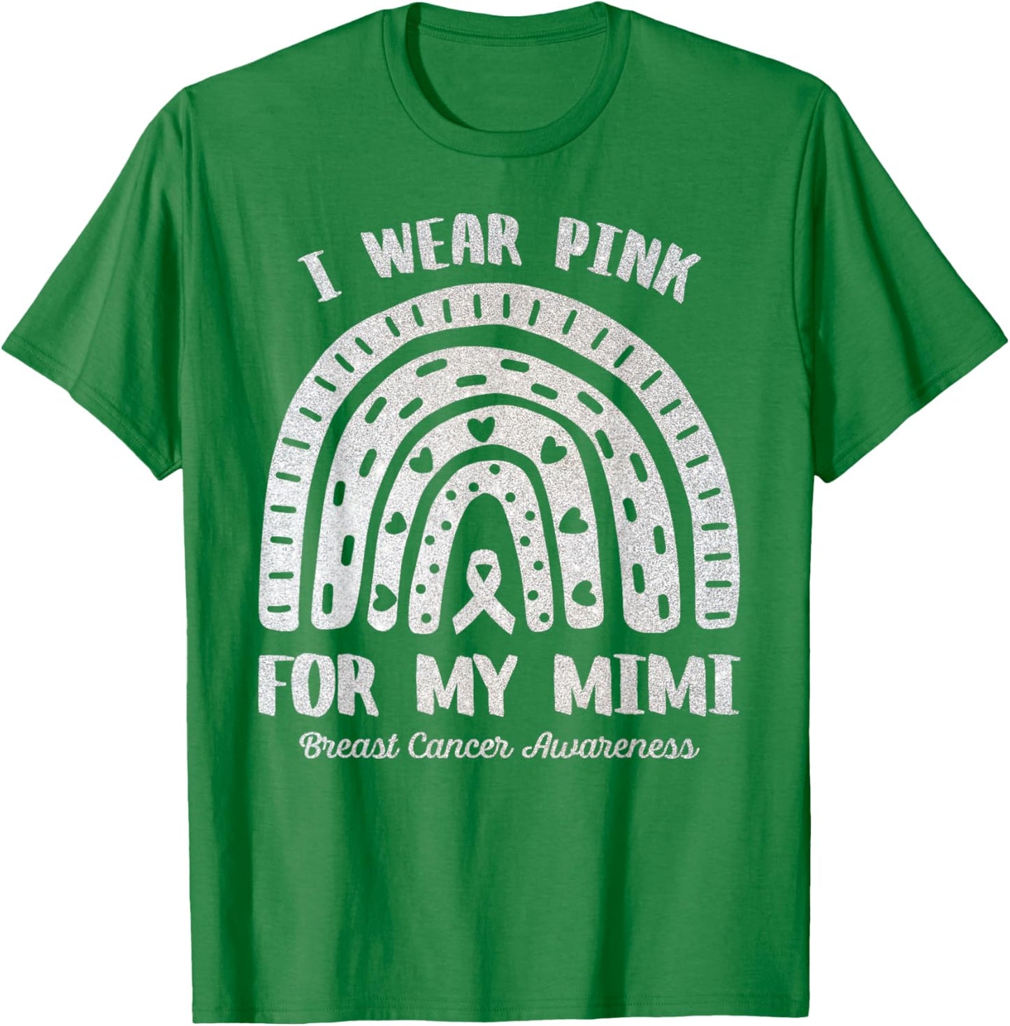 I Wear Pink For My Mimi Rainbow Breast Cancer Awareness T-Shirt - T-Shirt | Irish Green
