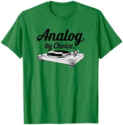 Analog by Choice, Record Player, Turntable, Vinyl Junkie T-Shirt - T-Shirt | Irish Green