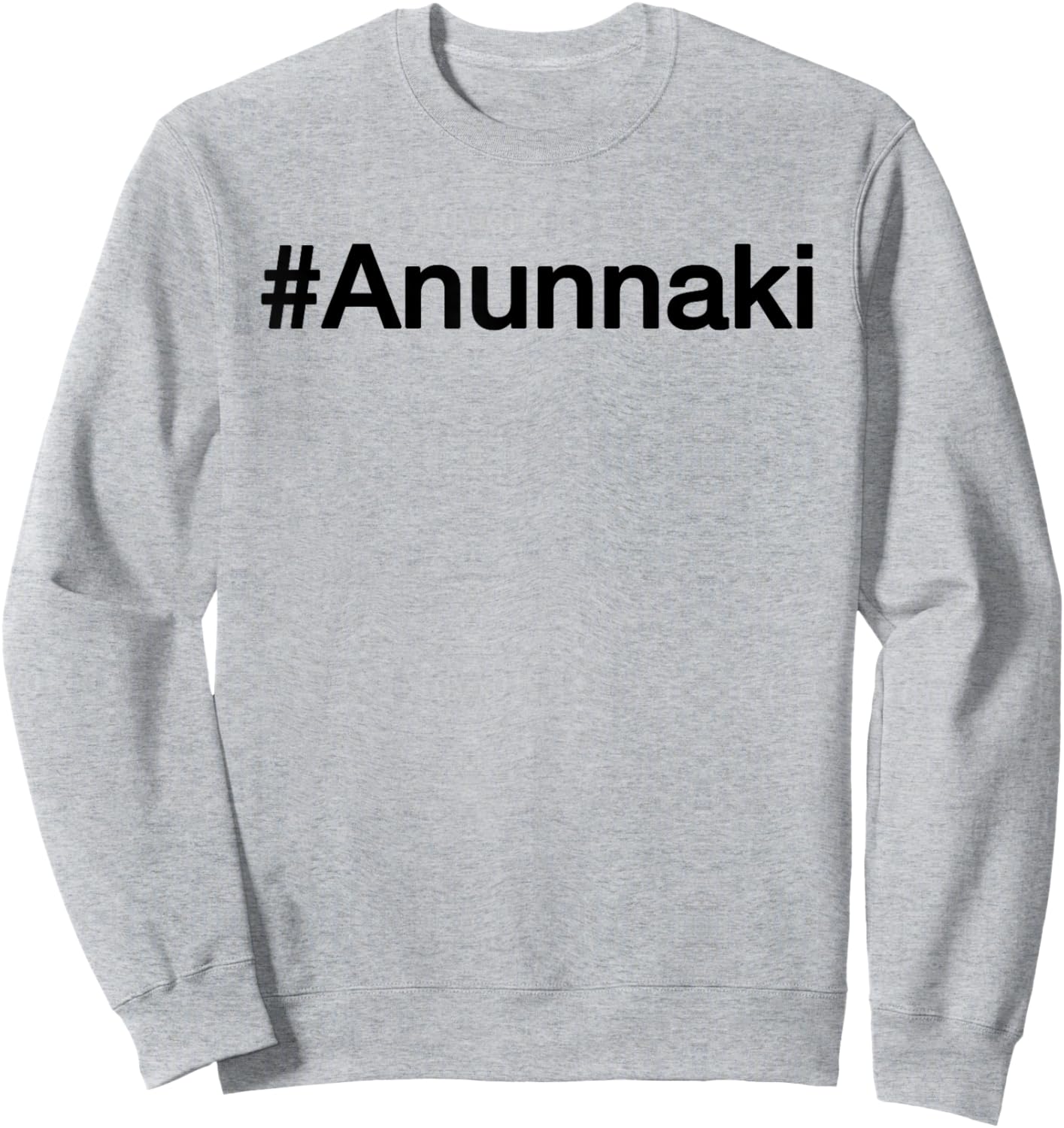Hashtag Annunaki | # Annunaki | Alien Astronauts Sweatshirt - Sweatshirt | Ash
