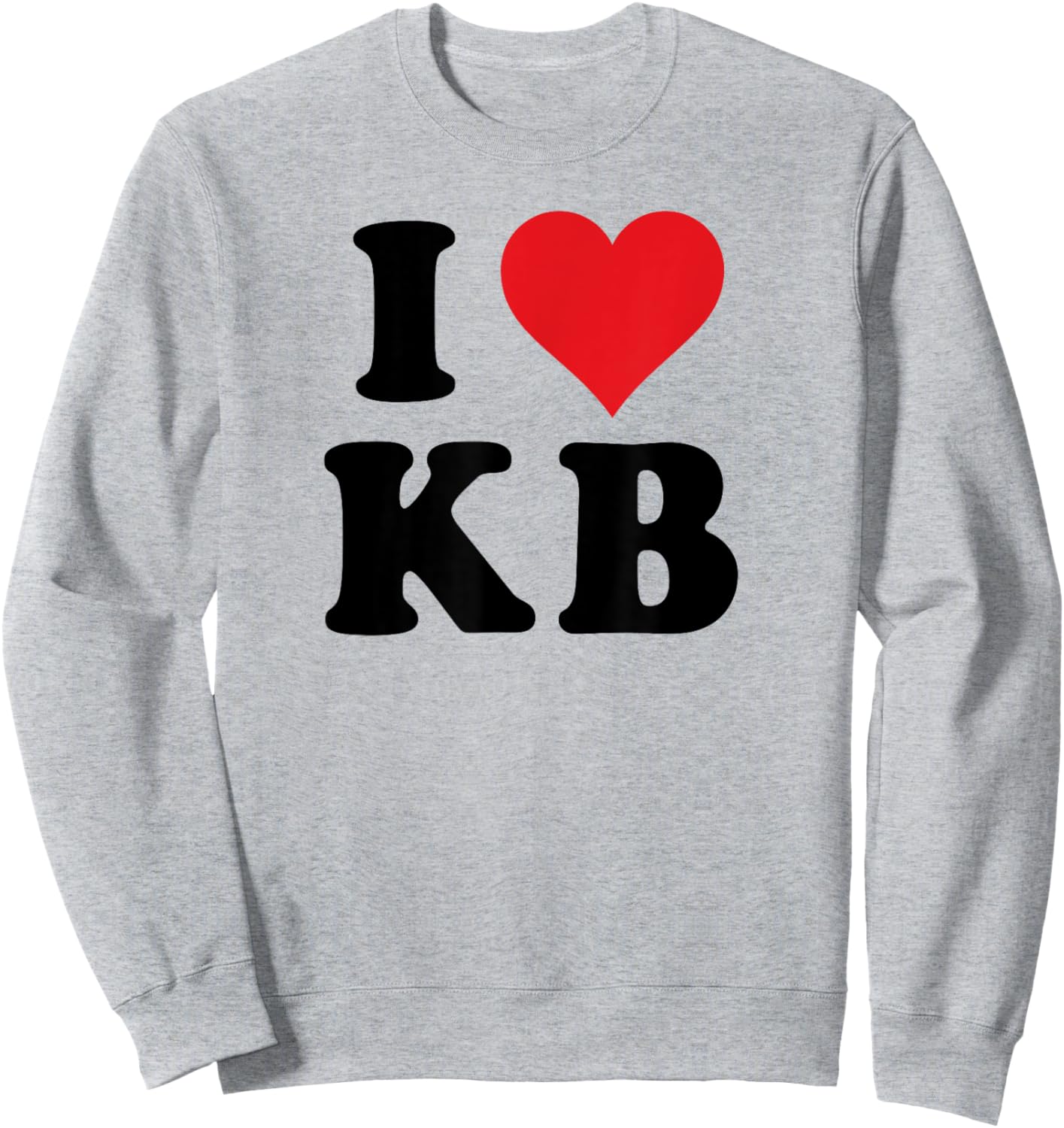 I Heart KB Initials I Love K.B. First And Last Name K B Sweatshirt - Sweatshirt | Ash