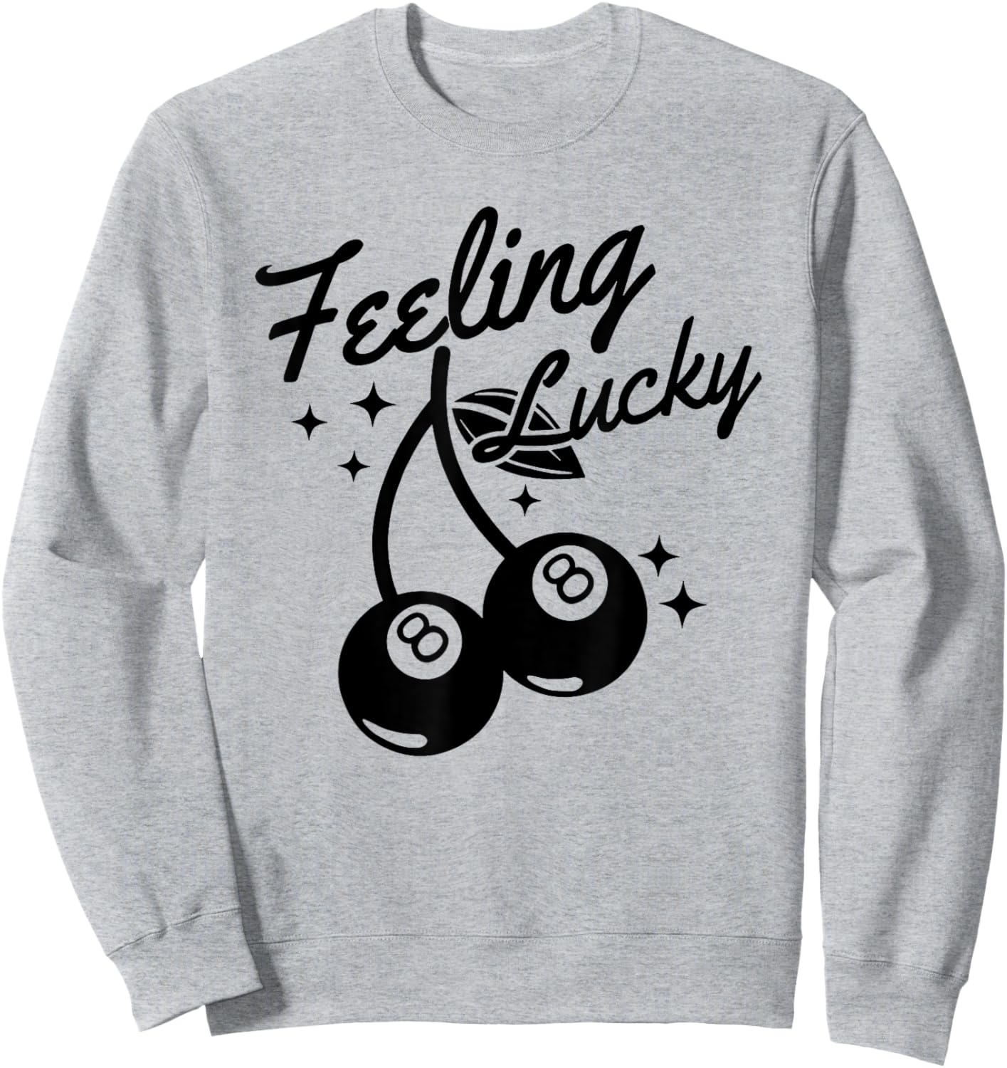 Feeling Lucky Cherry 8 Ball, Lucky You Cherry 8 Ball Sweatshirt - Sweatshirt | Ash