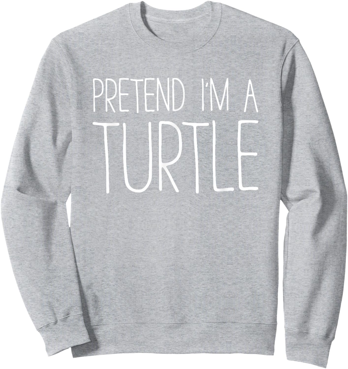 Pretend I'm A Turtle Shirt Adult Kids Men Women Costume Sweatshirt - Sweatshirt | Ash