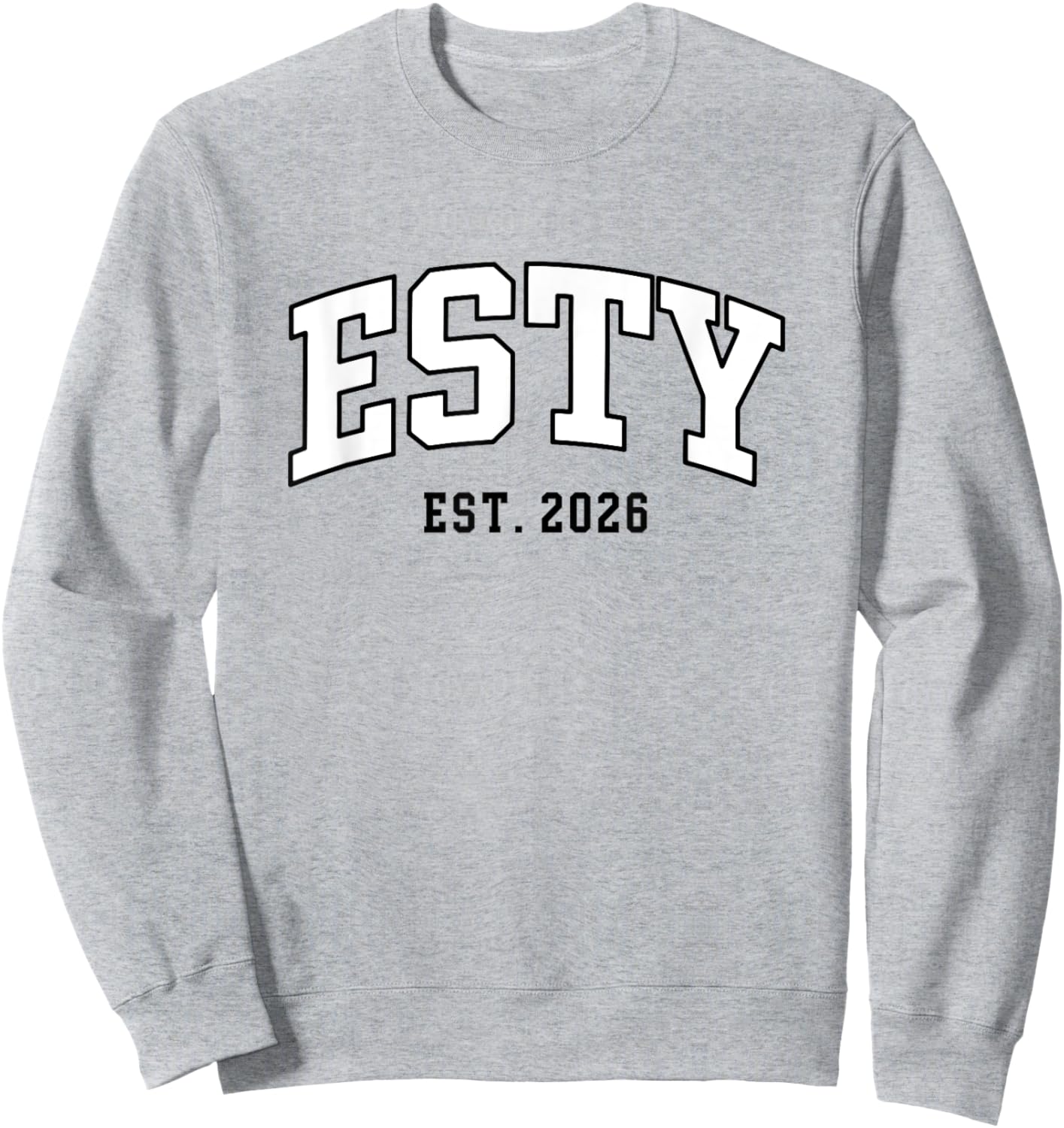 Esty Esthetician Est. 2026 Esty Sweatshirt - Sweatshirt | Ash