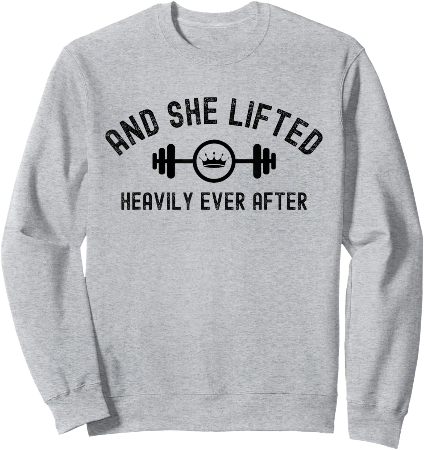 And She Lifted Heavily Ever After, Cute Fitness Sweatshirt - Sweatshirt | Ash