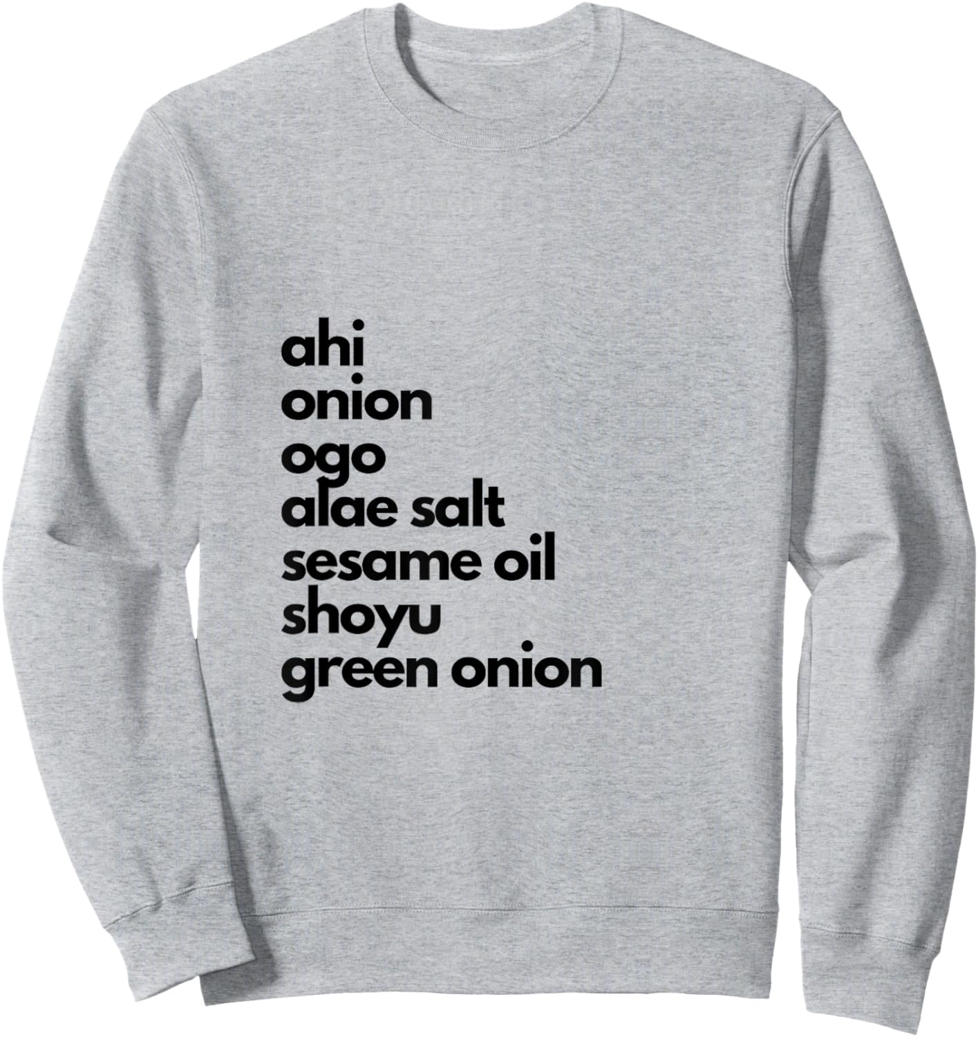 Aloha Hawaiian ahi poke shoyu rice local bowl ingredients Sweatshirt - Sweatshirt | Ash