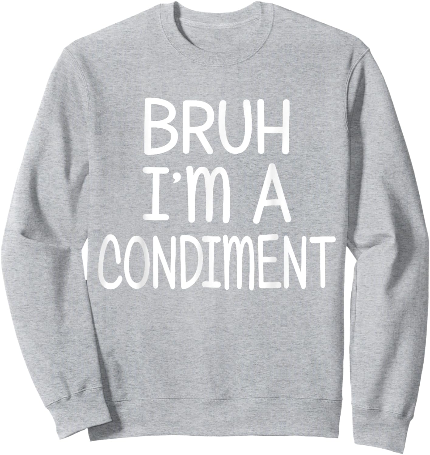 Pretend I'm A Condiment Funny Lazy Halloween Costume Party Sweatshirt - Sweatshirt | Ash