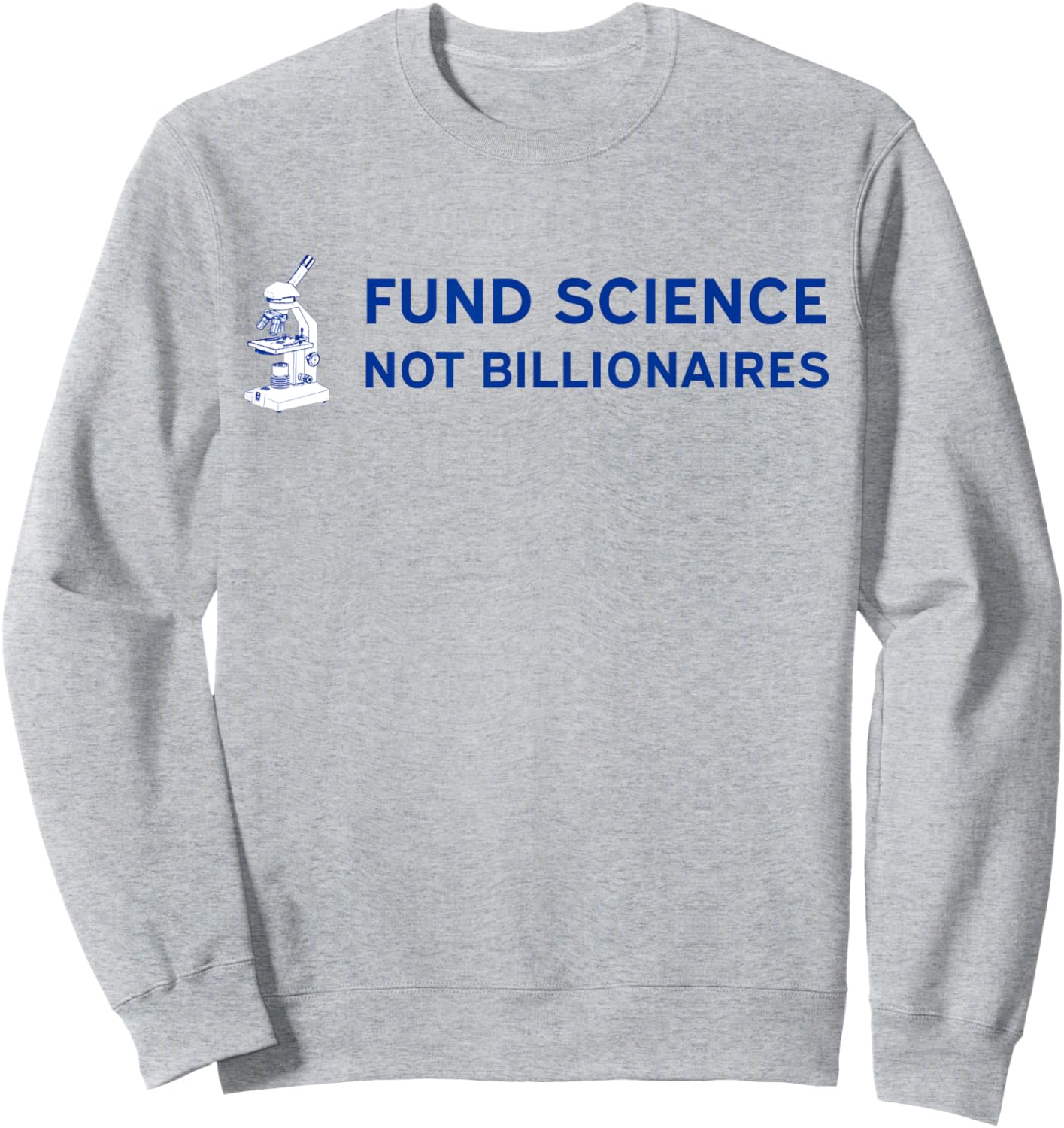 Fund Science, Not Billionaires - Support the NIH Anti-Trump Sweatshirt - Sweatshirt | Ash