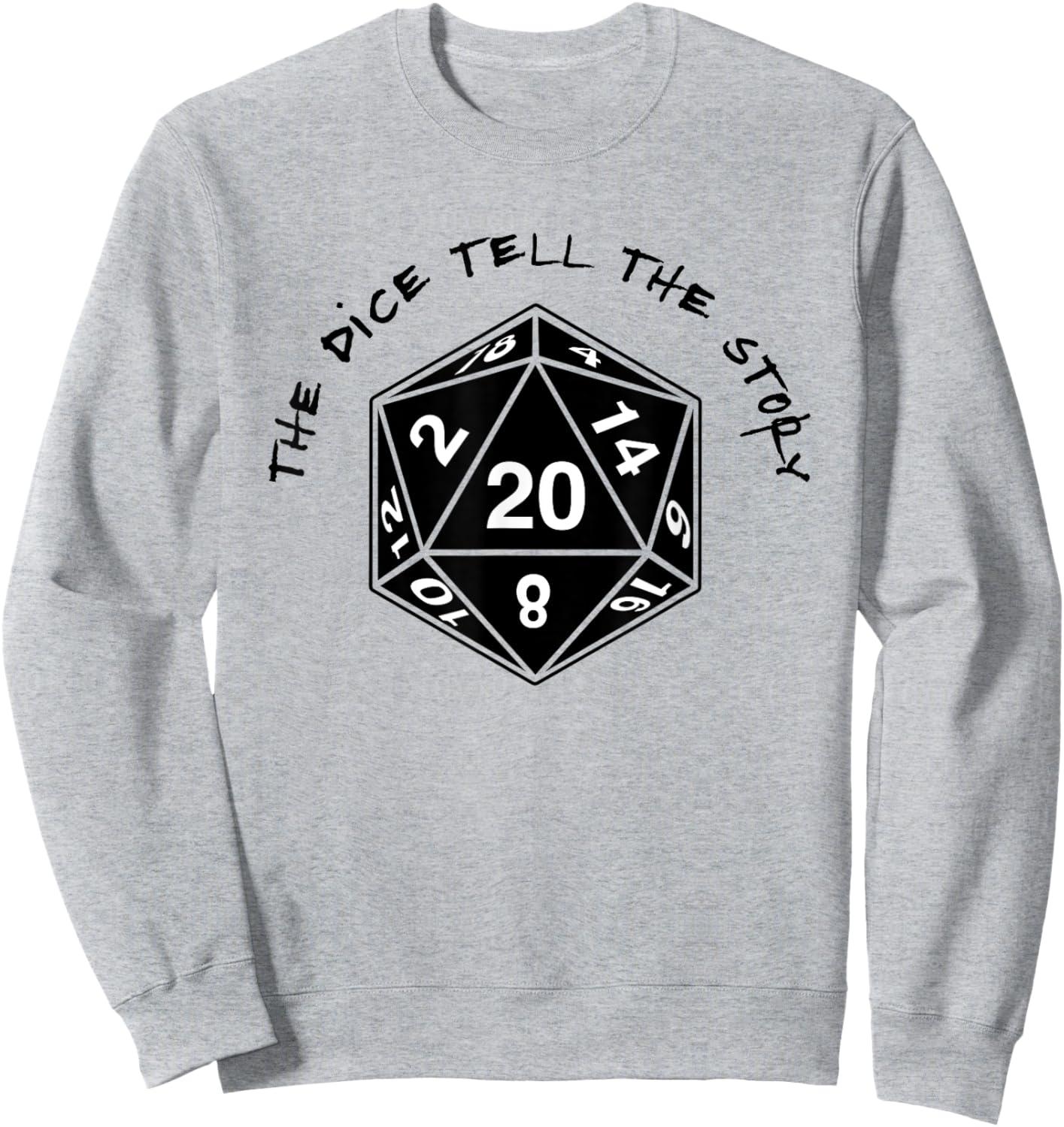 In This Game The Dice Tell The Story Sweatshirt - Sweatshirt | Ash