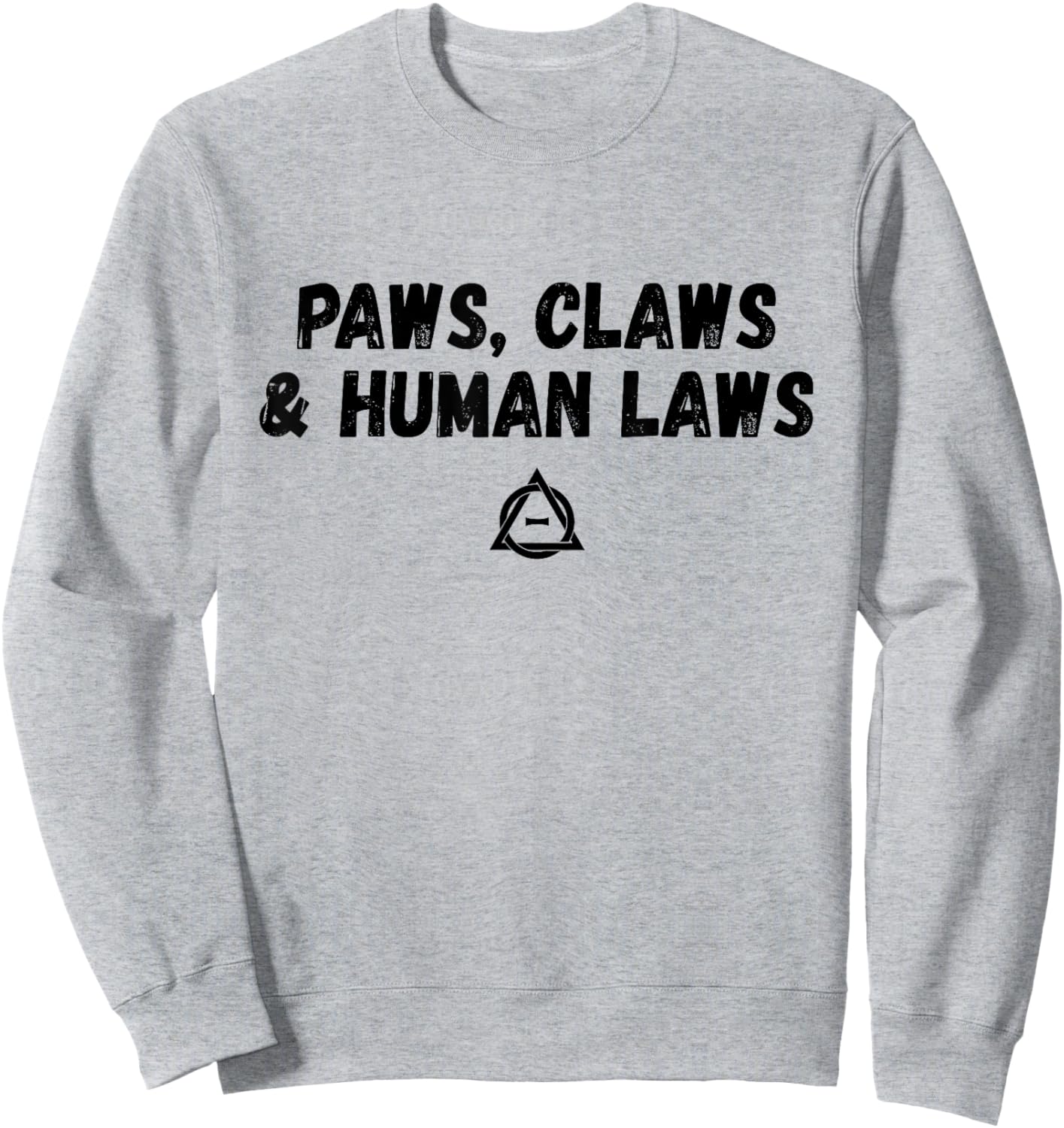 Paws Claws And Human Laws Alter Kin Therian Otherkin Sweatshirt - Sweatshirt | Ash