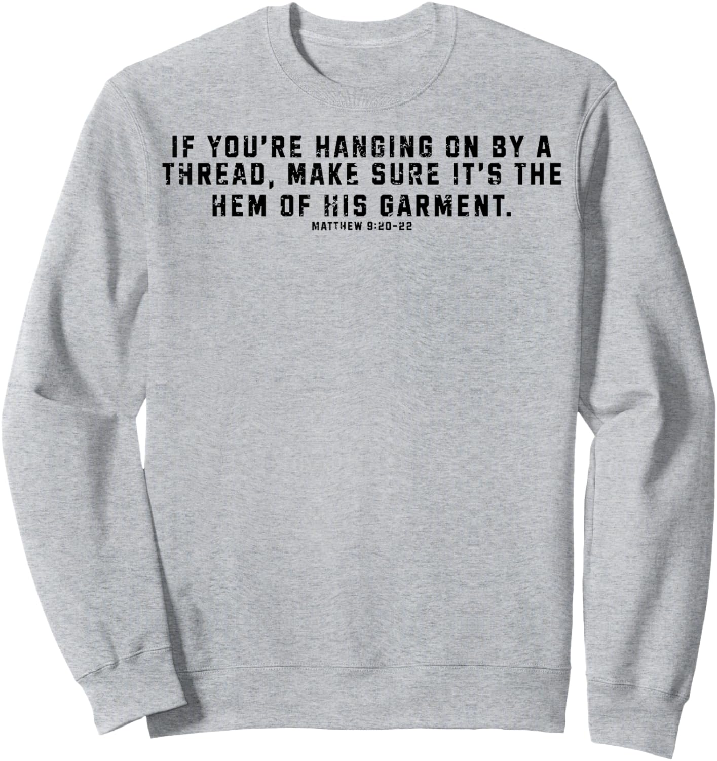 If You're Hanging On By A Thread Make Sure It's The Hem Sweatshirt - Sweatshirt | Ash