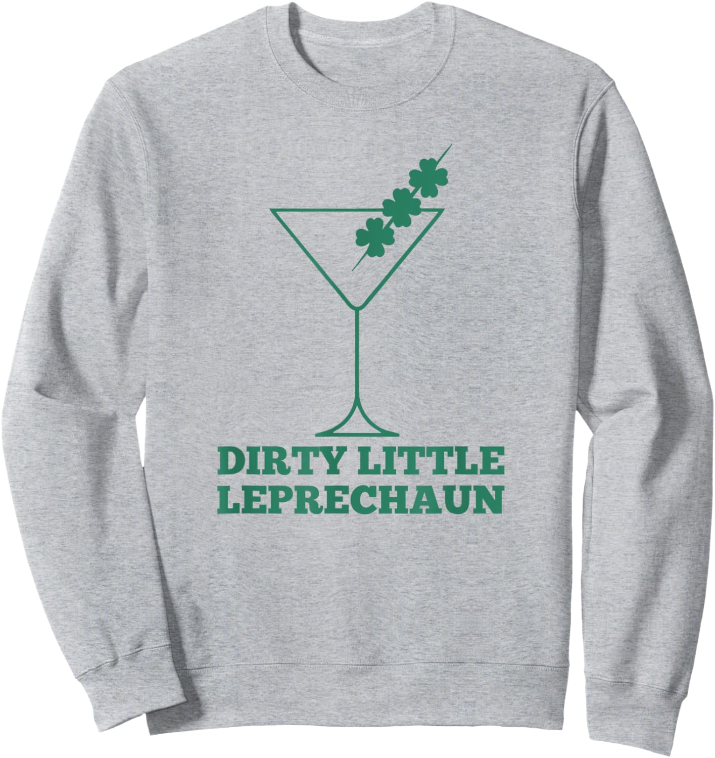 Dirty Little Leprechaun, St Patrick's Day Sweatshirt - Sweatshirt | Ash