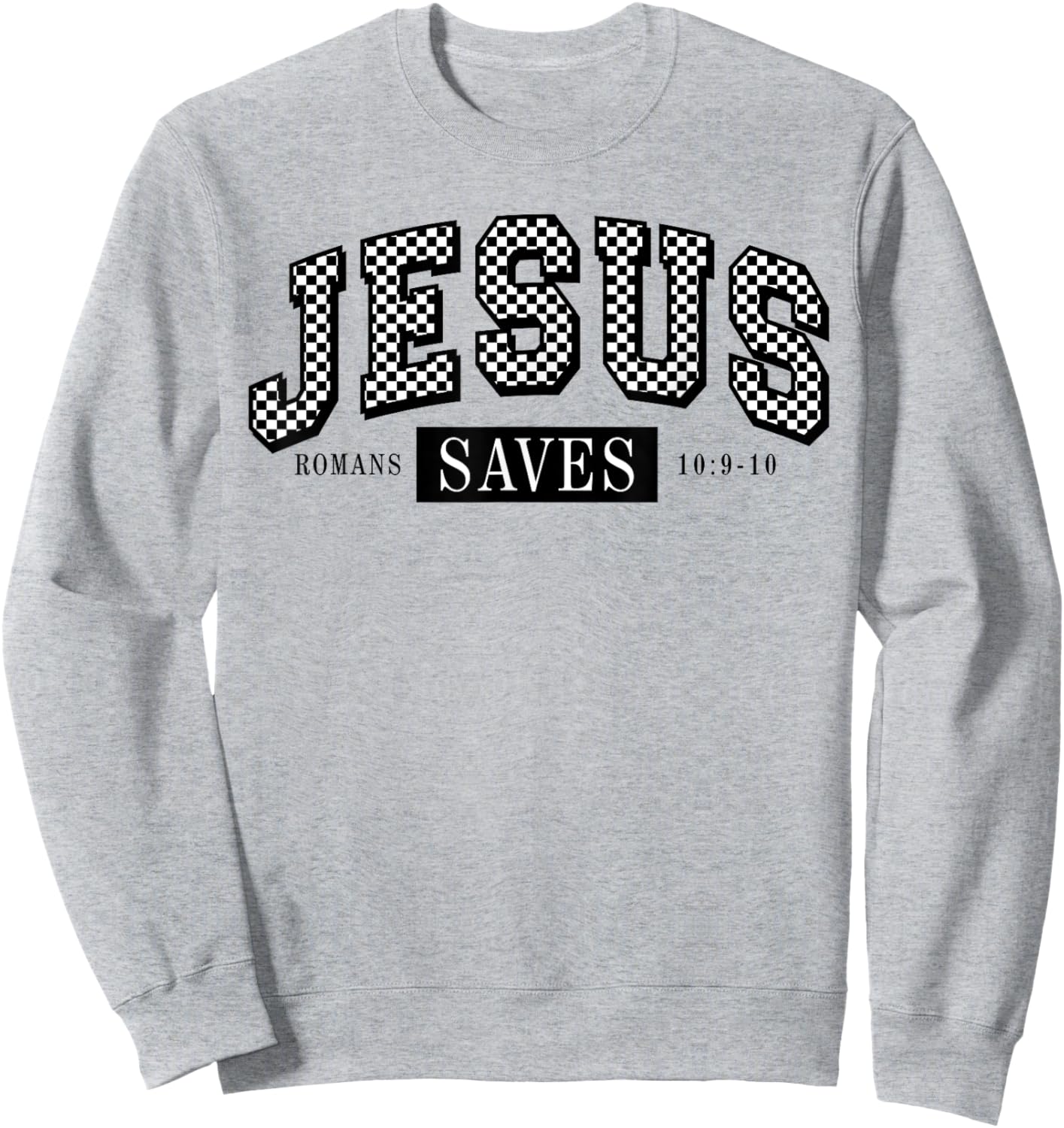 Checkered Jesus Saves Romans 10:9-10 Christian Religious Sweatshirt - Sweatshirt | Ash