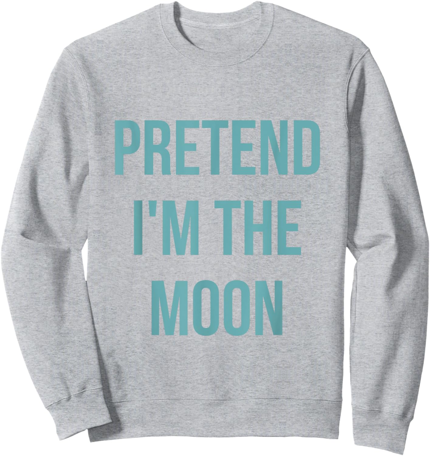 Pretend I'm the Moon Shirt Adult Costume Halloween White Sweatshirt - Sweatshirt | Ash