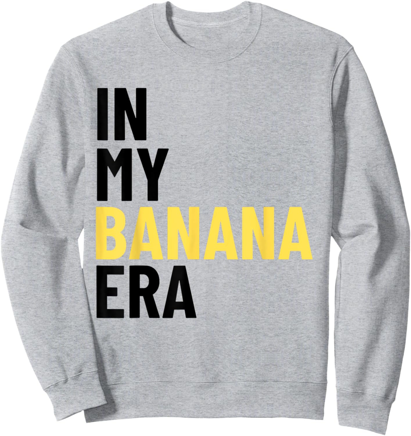 Kids In My Banana Era Funny Banana Lover Crew Women Men Sweatshirt - Sweatshirt | Ash